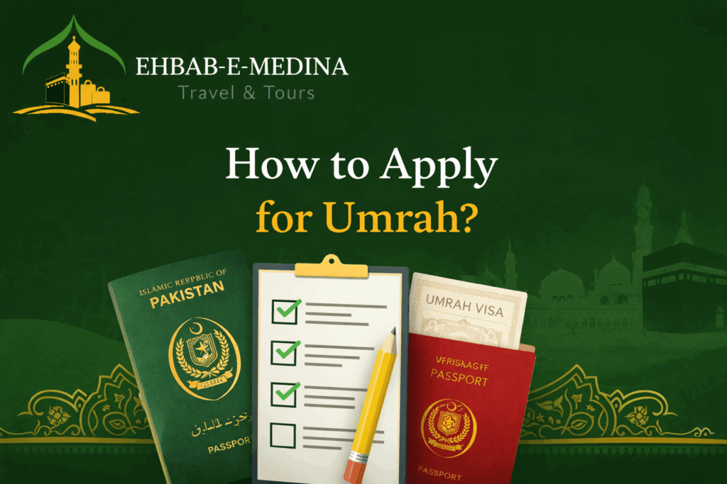 How to Apply for Umrah? Complete Guide by EHBAB-E-MEDINA