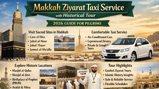 Best Makkah Ziyarat Taxi Service with Historical Tour Guide 2026
