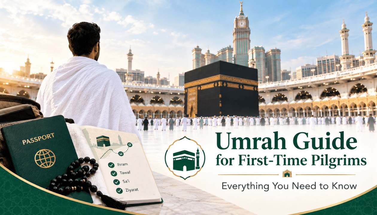 Umrah Guide for First-Time Pilgrims: Everything You Need to Know